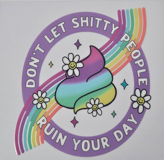 Don't Let Shitty People