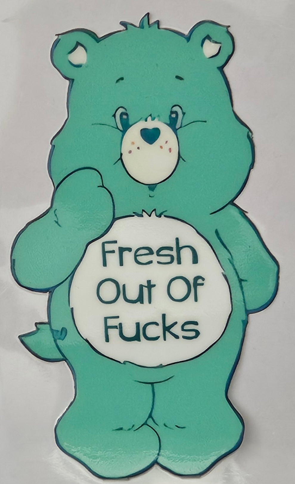 Fresh Out Of F*ck (Teal)