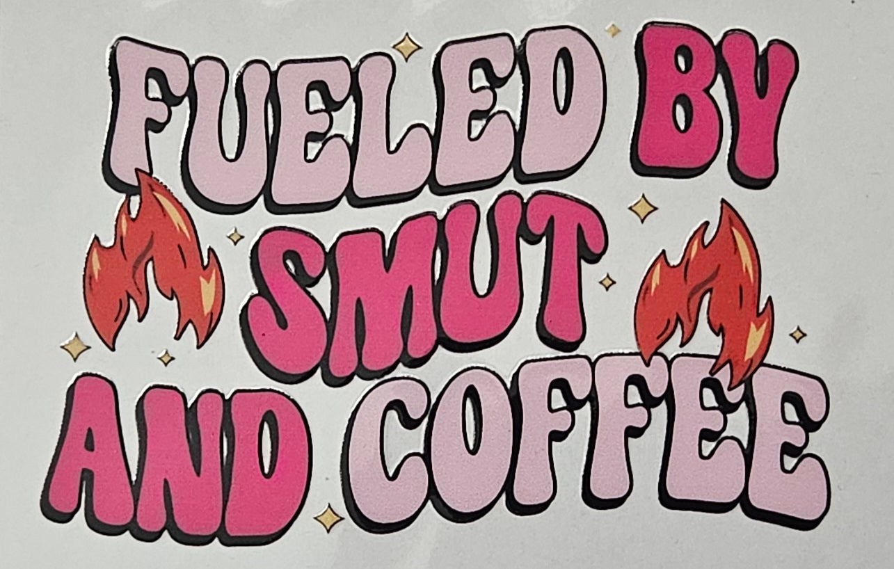 Fueled By Smut and Coffee